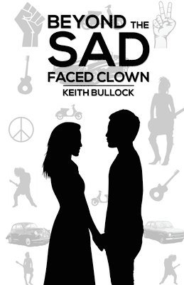 Keith Bullock - Beyond the Sad-Faced Clown, Häftad