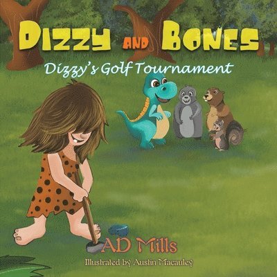A. D. Mills - Dizzy and Bones: Dizzy's Golf Tournament, Häftad
