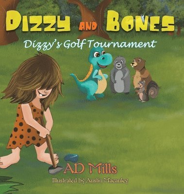 A. D. Mills - Dizzy and Bones: Dizzy's Golf Tournament, Inbunden