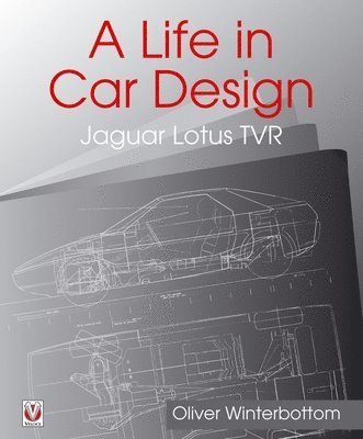 Oliver Winterbottom - A Life in Car Design - Jaguar, Lotus, Tvr: Oliver Winterbottom, Inbunden