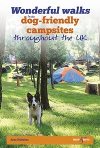 bokomslag Wonderful walks from Dog-friendly campsites throughout Great Britain
