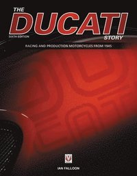 bokomslag The Ducati Story - 6th Edition