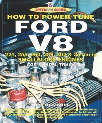 Des Hammill - How to Power Tune Ford V8: 221, 255, 260, 289, 302 & 351 Cu in Smallblock Engines for Road and Track, Häftad