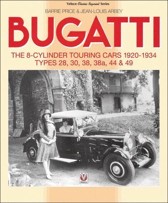 Bugatti - The 8-Cylinder Touring Cars 1920-34 1
