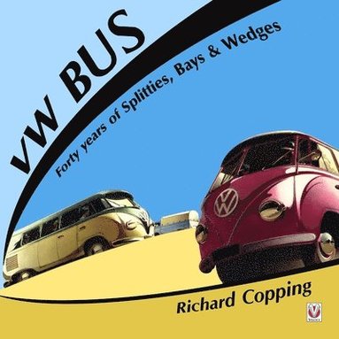 bokomslag Vw Bus - 40 Years of Splitties, Bays & Wedges