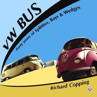 Vw Bus - 40 Years of Splitties, Bays & Wedges 1