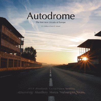 Gavin David Ireland, Ss Collins - Autodrome: The Lost Race Circuits of Europe, Inbunden