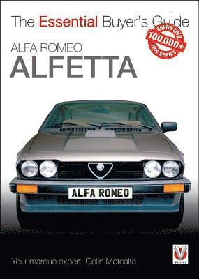 bokomslag Alfa Romeo Alfetta: All Saloon/Sedan Models 1972 to 1984 & Coupé Models 1974 to 1987: Essential Buyer's Guide