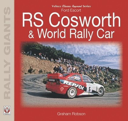 Graham Robson - Ford Escort Rs Cosworth & World Rally Car, Häftad