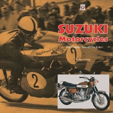 bokomslag Suzuki Motorcycles - the Classic Two-Stroke Era