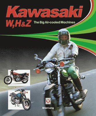 bokomslag Kawasaki W, H & Z - the Big Air-Cooled Machines