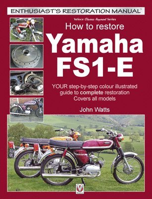 John Watts - Yamaha Fs1-E, How to Restore, Häftad