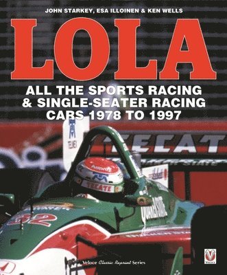 ESA Illoinen, John Starkey - Lola - All the Sports Racing Cars 1978-1997, Häftad