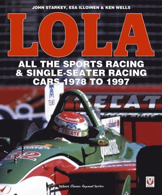LOLA - All the Sports Racing Cars 1978-1997 1