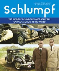 bokomslag Schlumpf - The intrigue behind the most beautiful car collection in the world
