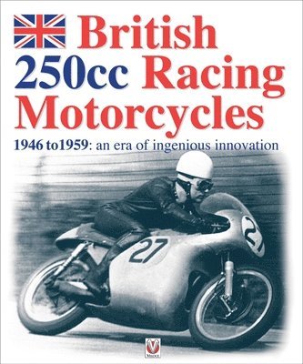 bokomslag British 250cc Racing Motorcycles 1946-1959