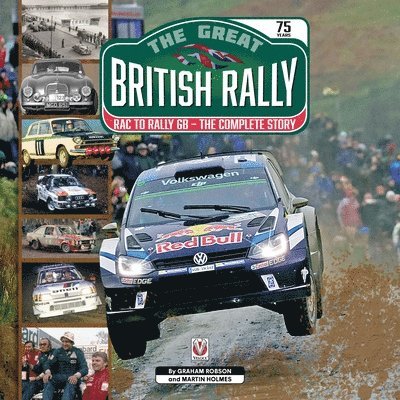 Graham Robson - The Great British Rally: Rac to Rally GB - The Complete Story, Inbunden