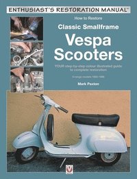 bokomslag How to Restore Classic Smallframe Vespa Scooters