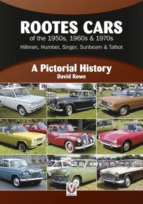 Rootes Cars of the 1950s, 1960s & 1970s  Hillman, Humber, Singer, Sunbeam & Talbot 1