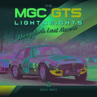 bokomslag The MGC GTS Lightweights