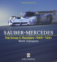 bokomslag SAUBER-MERCEDES  The Group C Racecars 1985-1991
