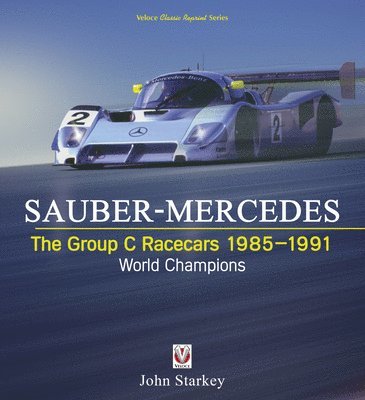 Sauber-Mercedes  the Group C Racecars 1985-1991 1