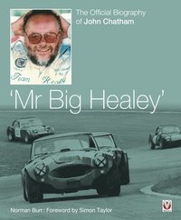 bokomslag John Chatham - `Mr Big Healey'