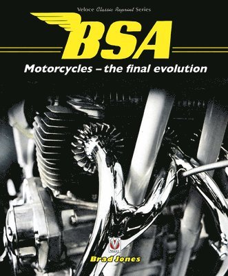 Brad Jones - Bsa Motorcycles - the Final Evolution, Häftad
