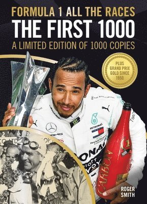 Roger Smith - Formula 1 All the Races - The First 1000: A Limited Edition of 1000 Copies, Inbunden