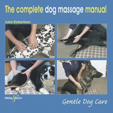 bokomslag The Complete Dog Massage Manual