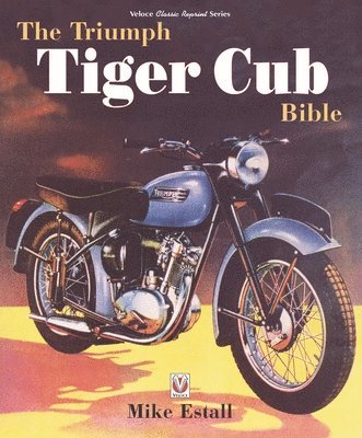 bokomslag The Triumph Tiger Cub Bible