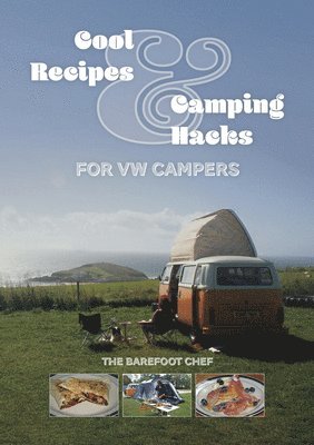 Cool Recipes & Camping Hacks for VW Campers 1