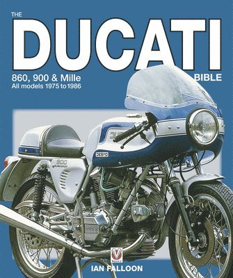 The Ducati 860, 900 and Mille Bible 1