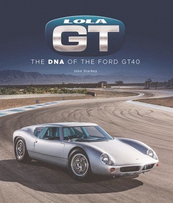 John Starkey - Lola Gt, Inbunden