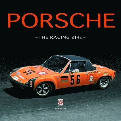 Roy P Smith, Roy P. Smith - Porsche - the Racing 914s, Häftad
