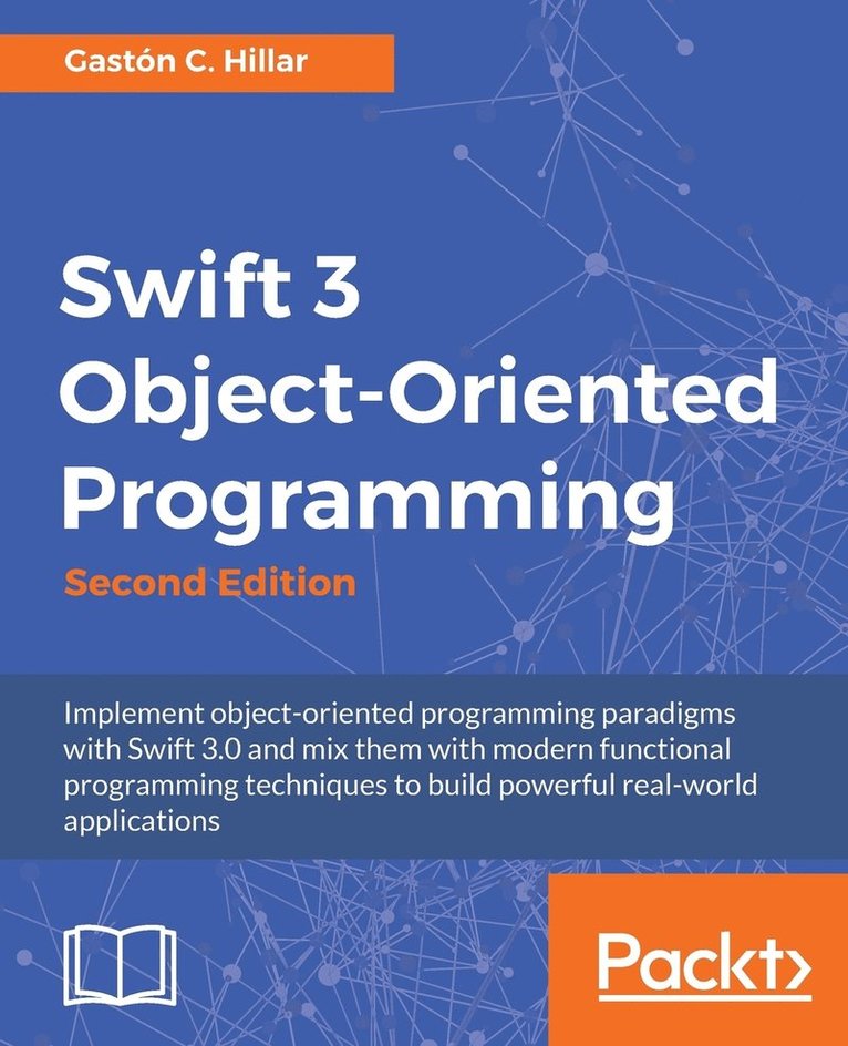 Gastón C. Hillar, Gastón C Hillar - Swift 3 Object Oriented Programming, Häftad