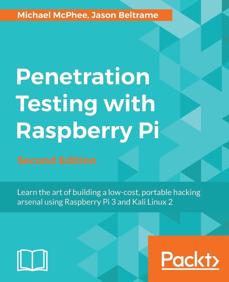 Penetration Testing with Raspberry Pi - Second Edition: A portable hacking station for effective pentesting