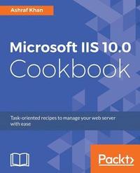 bokomslag Microsoft IIS 10.0 Cookbook
