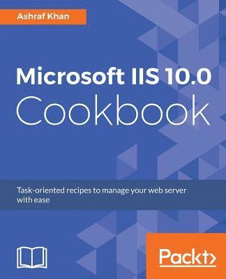 bokomslag Microsoft IIS 10.0 Cookbook