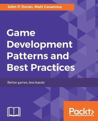 Game Development Patterns and Best Practices 1
