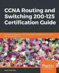 bokomslag CCNA Routing and Switching 200-125 Certification Guide