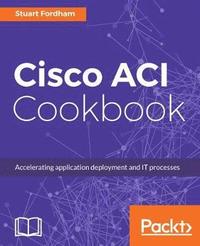 bokomslag Cisco ACI Cookbook