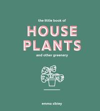 bokomslag The Little Book of House Plants and Other Greenery