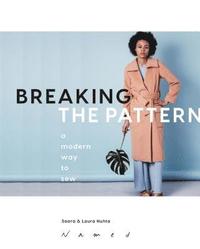 bokomslag Breaking the Pattern: A modern way to sew