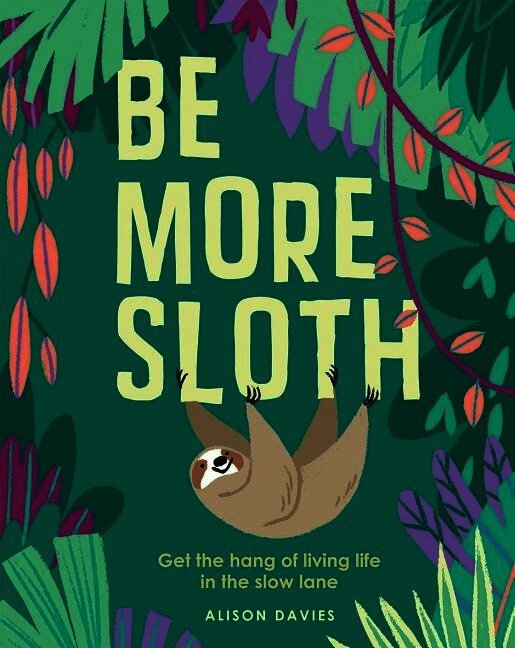 Be More Sloth