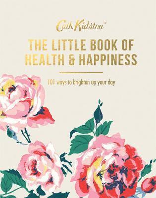 Cath Kidston - Little Book of Health & Happiness, Inbunden