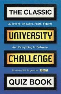 bokomslag The Classic University Challenge Quiz Book