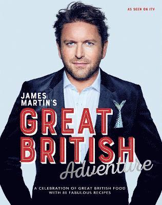 bokomslag James Martin's Great British Adventure