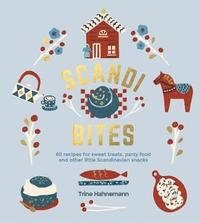 bokomslag Scandi Bites: 60 recipes for sweet treats, party food and other little Scandinavian snacks
