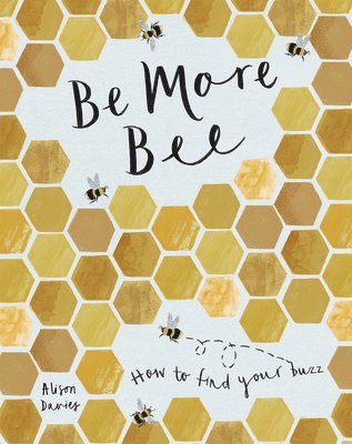 bokomslag Be More Bee